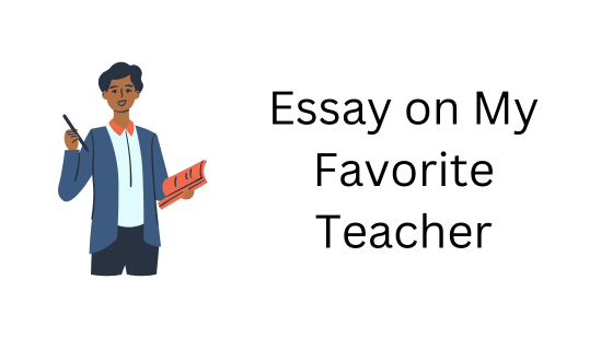 Essay on My Favorite Teacher